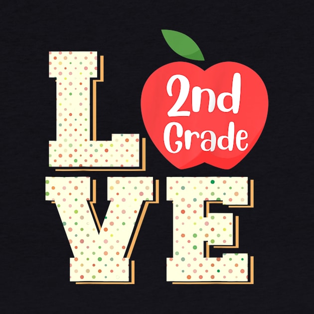 Love 2nd Second Grade TShirt 2nd Grade Student & Teacher by Ortizhw